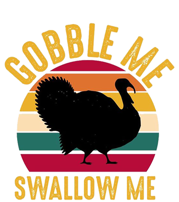 Vintage Turkey Gobble Me Swallow Me Thanksgiving Dinner Fall Gift Tie-Dye T-Shirt