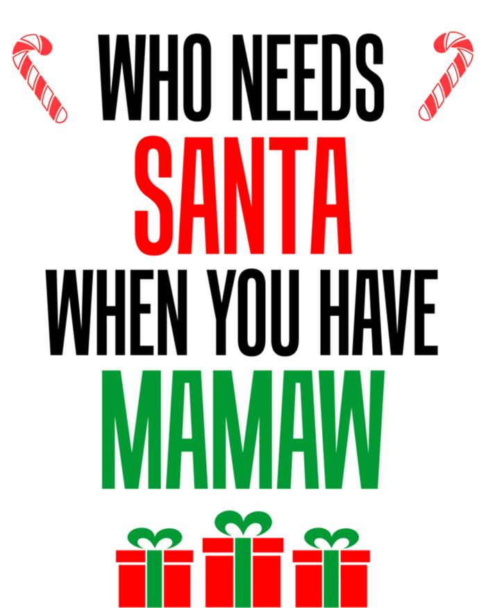 Who Needs Santa When You Have Mamaw Gift Women's V-Neck T-Shirt