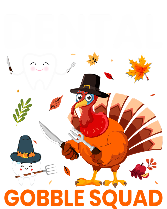 Dental Gobble Squad Thanksgiving Turkey Funny Dentist Great Gift T-Shirt