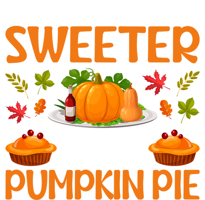 Cool Sweeter Than Pumpkin Pie Thanks Giving Quote Gift T-Shirt