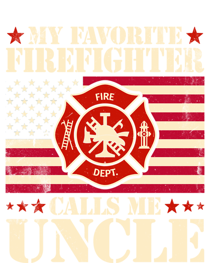 Fire Saying My Favorite Firefighter Calls Me Uncle Great Gift T-Shirt