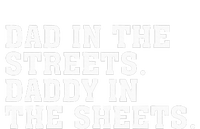 Dad In The Streets Daddy In The Sheets  T-Shirt