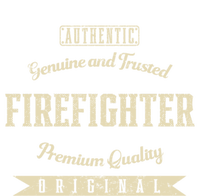 Genuine And Trusted Firefighter Funny Fire Humor Gift T-Shirt