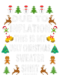 Funny Due to Inflation This is My Ugly Sweater For Christmas Sweatshirt