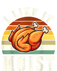 I Like It Moist Funny Thanksgiving Costume Turkey Leg Day Cute Gift T-Shirt