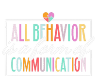 All Behavior Is A Form Of Communication SPED Teacher Autism Tall T-Shirt