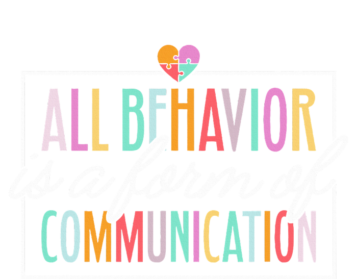 All Behavior Is A Form Of Communication SPED Teacher Autism Tall T-Shirt