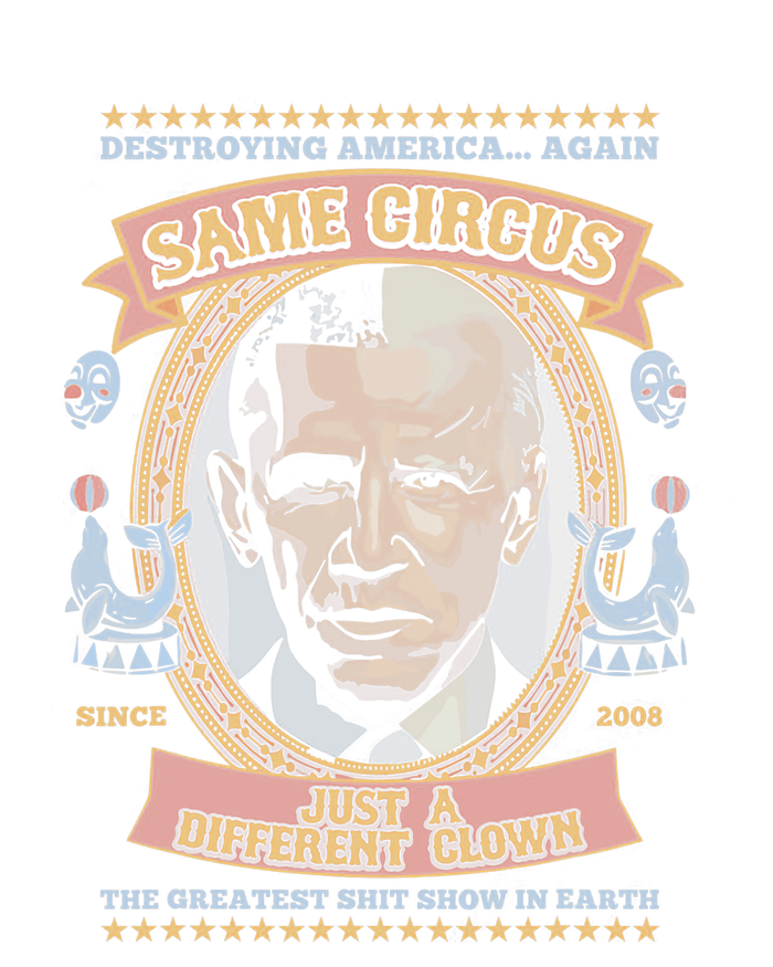 Destroying America Again Same Circus Just A Different Clown Premium T-Shirt