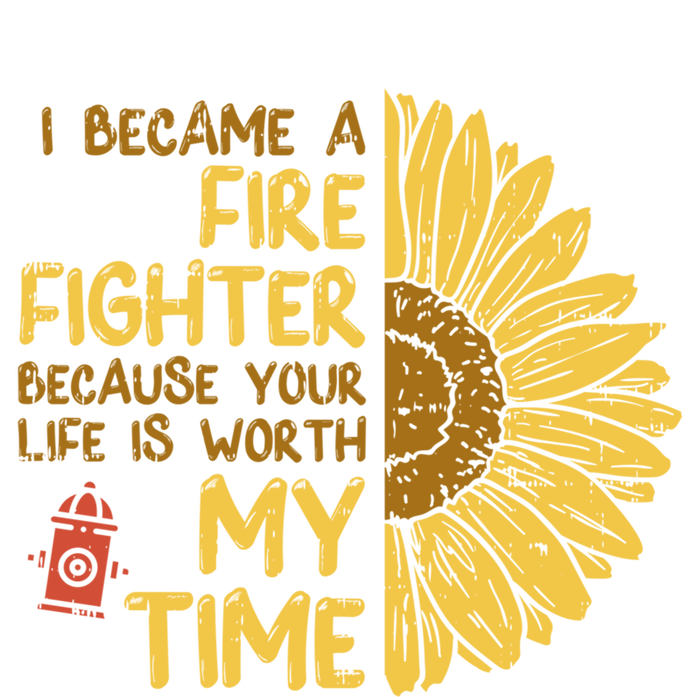 I Became Firefighter Your Life Is Worth My Time Fire Gift Funny Gift Premium T-Shirt