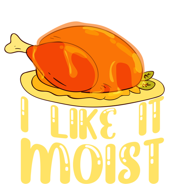 I Like It Moist Gift T-Shirt