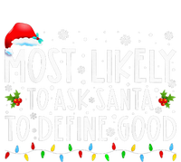 Most Likely To Ask Santa To Define Good Family Christmas T-Shirt