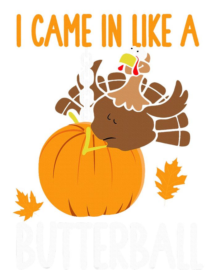 I Came In Like A Butterball Funny Thanksgiving T-Shirt