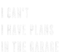 I Can t I Have Plans In The Garage Toddler Sweatshirt