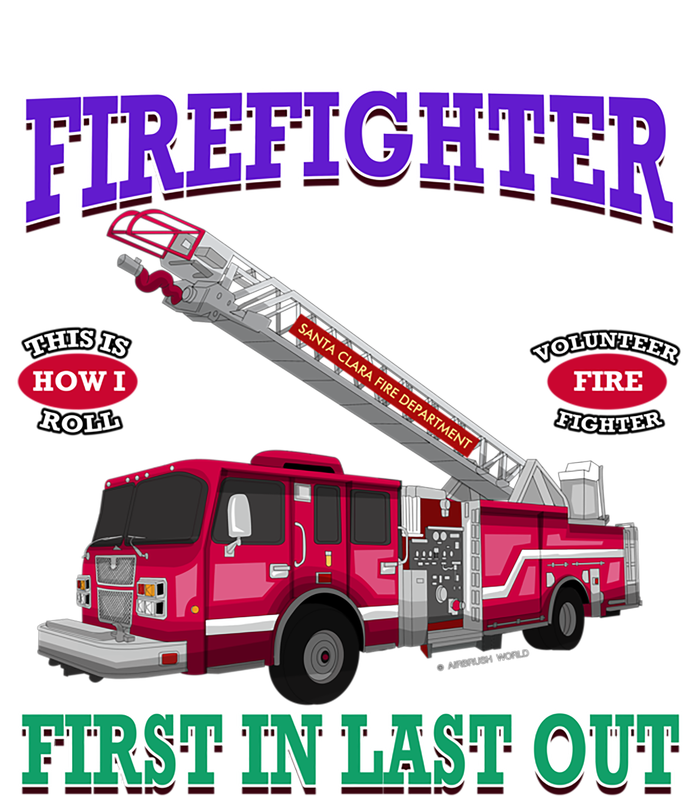 Last In Last Out Fire Truck Firefighter Novelty Gift Meaningful Gift T-Shirt