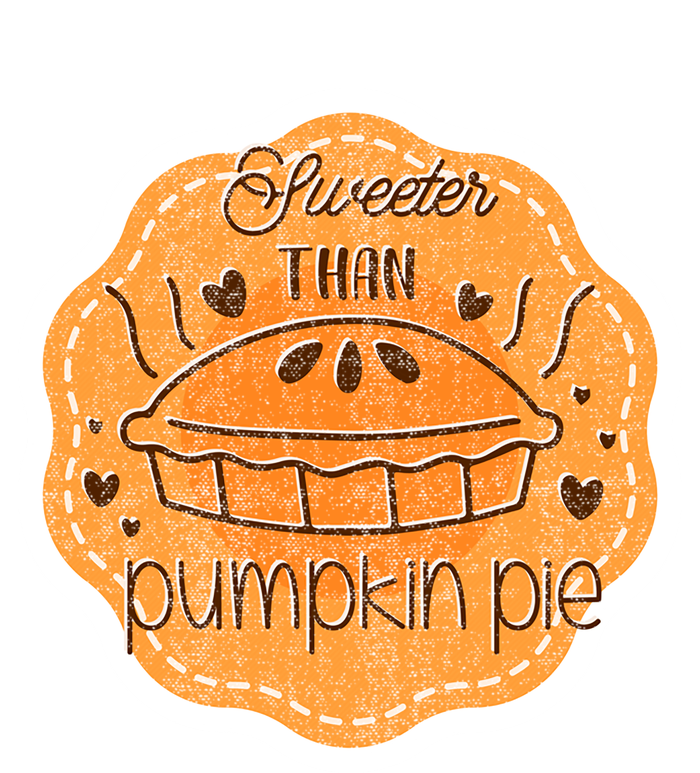 Sweeter Than Pumpkin Pie Funny Fall And Thanksgiving Holiday Funny Gift Toddler Hoodie