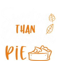 Sweeter Than Pumpkin Pie Cute Gift Cute Thanksgiving Fall Lovers Gift T-Shirt