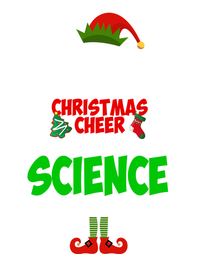 The Best Way To Spread Christmas Cheer Is Teaching Science Great Gift T-Shirt