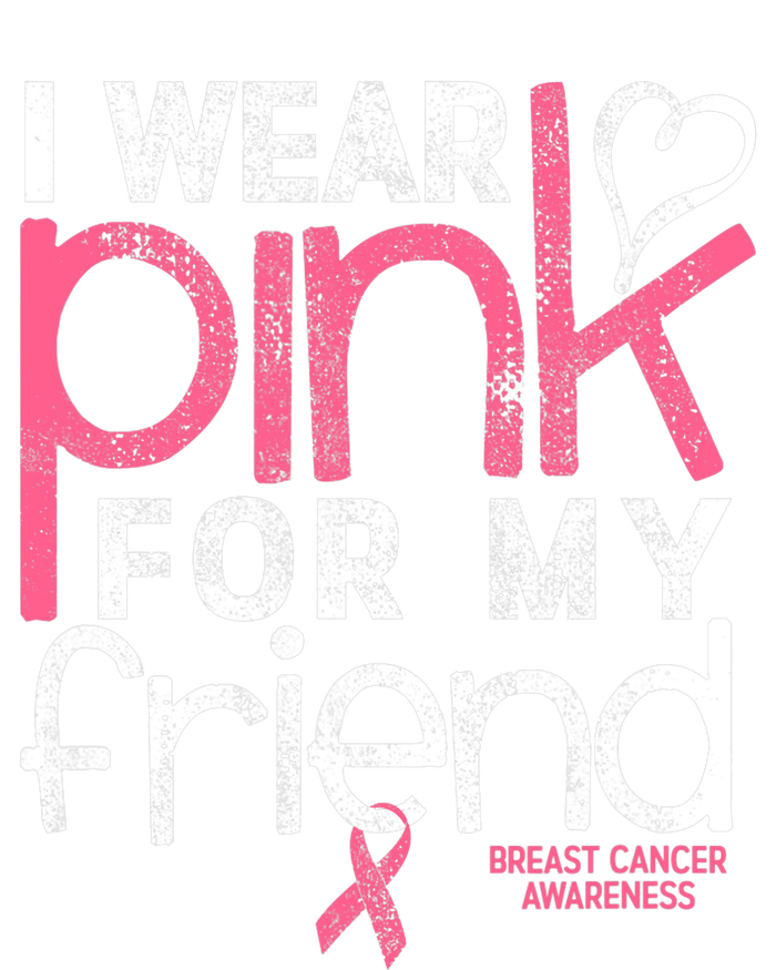 Breast Cancer Awareness I Wear Pink For My Friend Breast Cancer T-Shirt