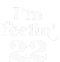 I'm Feeling 22 Birthday One Year Older Zip Tote Bag