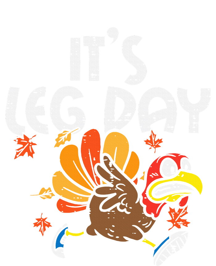 It's Leg Day Turkey Running Funny Thanksgiving T-Shirt