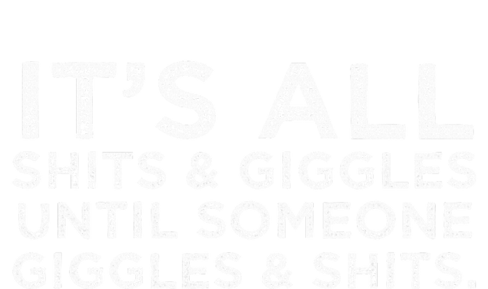 Its All Shits and Giggles Funny Adult Humor Friend Flexfit Unipanel Trucker Cap