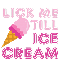 Lick Me Till Ice Cream Funny saying T-Shirt