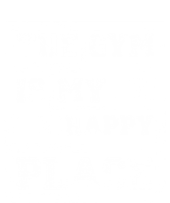 The Gym Is My Happy Place Fitness Athlete Fitness Quote Cool Gift Sweatshirt