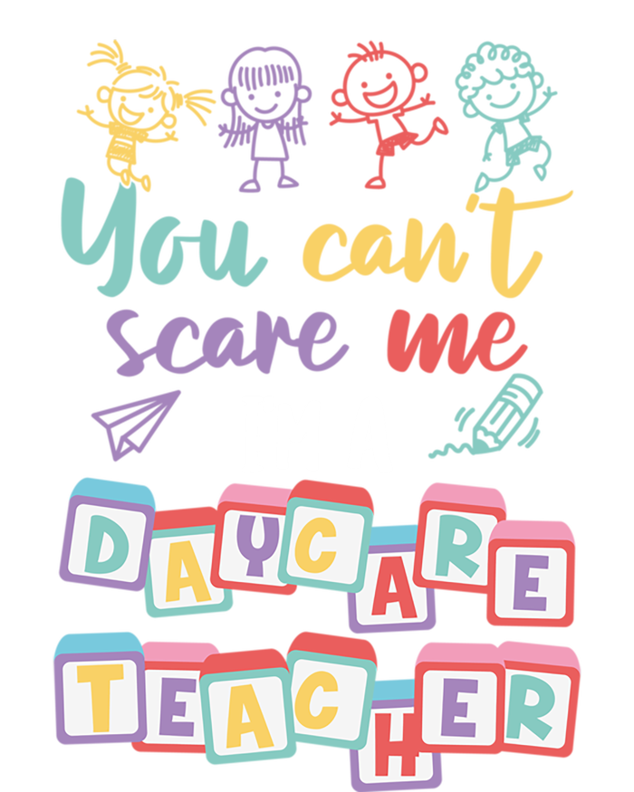 Tiny Hu Tamer You CanT Scare Me IM A Daycare Teacher Gift T-Shirt