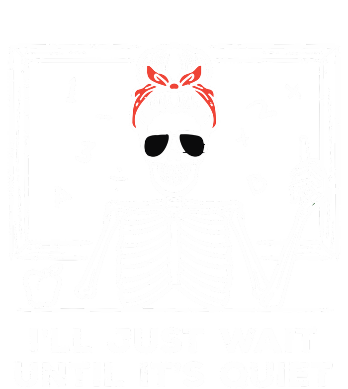 Halloween Teacher Skeleton Wait Until Quiet Costume Tall Hoodie