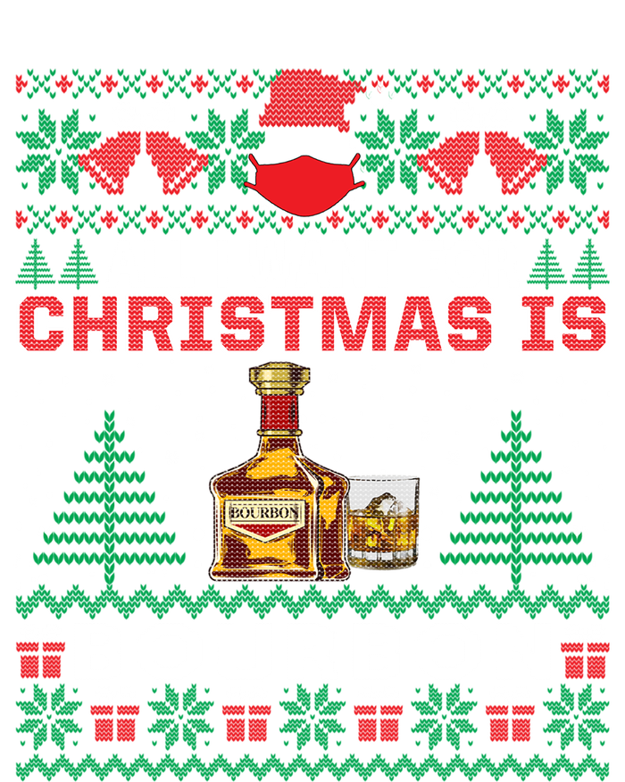 All I Want For Christmas Is Bourbon Funny Ugly Sweater Gift Great Gift T-Shirt