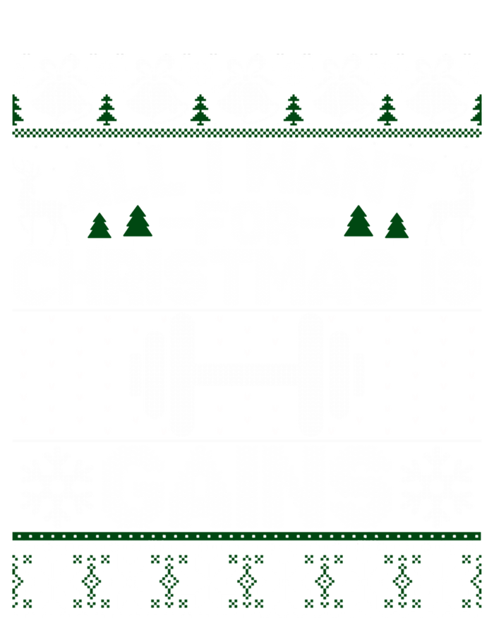 All I Want For Christmas Is Gain Fitness Ugly Sweater Gift T-Shirt