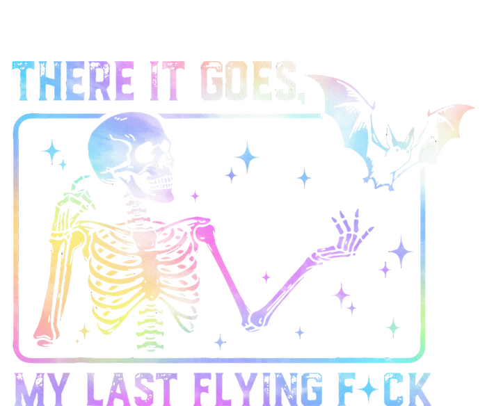 There It Goes My Last Flying Fuck Funny Skeleton Tie Dye T-Shirt