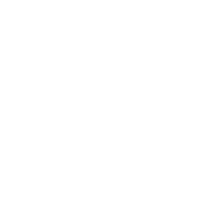 Funny Keep Calm And Leave The Drama Stress Peace Gift T-Shirt