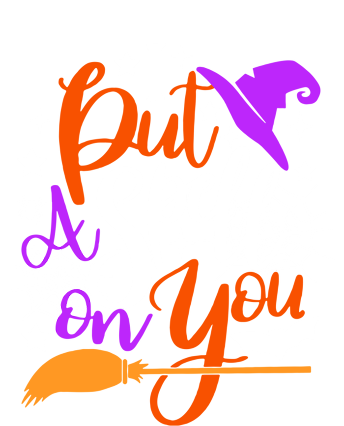 I Put A Spell On You Meaningful Gift Funny Witch Broom Halloween Gift T-Shirt