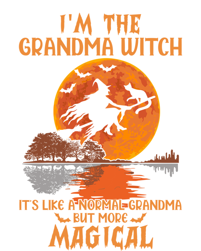 IM The Grandma Witch Like A Normal Grandma Halloween Funny Gift Meaningful Gift T-Shirt