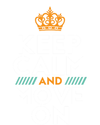 Keep Calm And Move On Inspirational DonT Look Back Quote Cute Gift T-Shirt