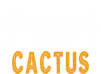 Pretend IM A Cactus Gift For Halloween Gift Tank Top