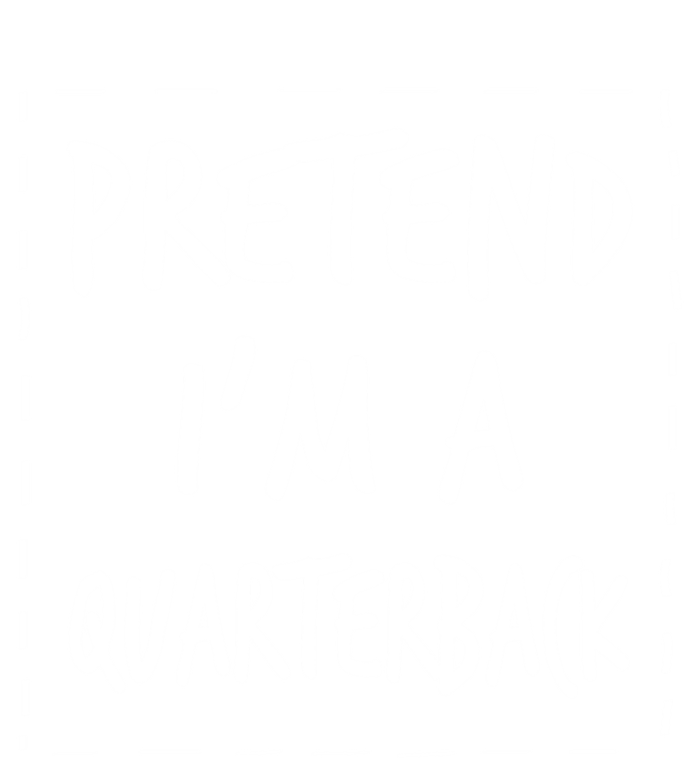 Pretend IM A Quarterback Halloween Costume Great Gift Toddler Sweatshirt