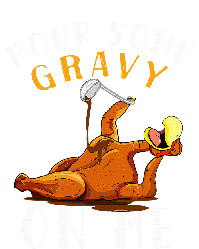 Pour Some Gravy on Me Happy Turkey Day T-Shirt