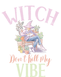 Witch Dont Kill My Vibe Funny Witch Cute Gift Sweatshirt Cinch Pack Bag