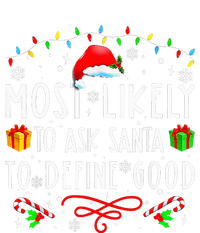 Most Likely To Ask Santa To Define Good Christmas ing Performance Sprint T-Shirt