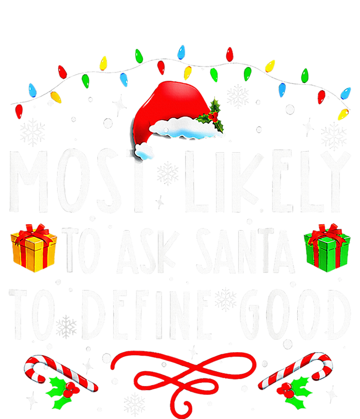 Most Likely To Ask Santa To Define Good Christmas ing Performance Sprint T-Shirt