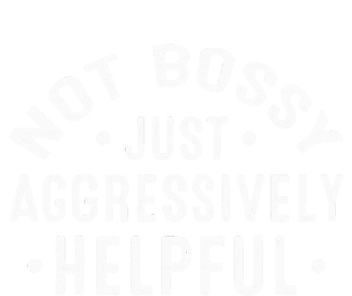 Not Bossy Just Aggressively Helpful Funny Cooling Performance Long Sleeve Crew