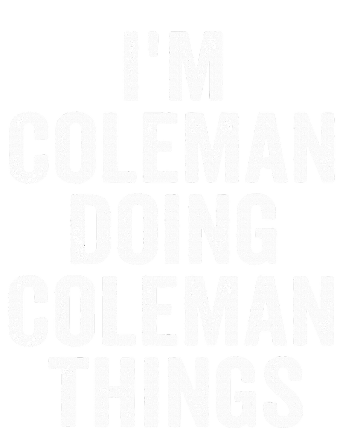 I'm Coleman Doing Coleman Things Personalized Name T-Shirt