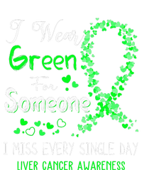 I Wear Green For Someone Liver Cancer Awareness T-Shirt