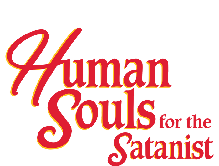 Human Souls For The Satanist T-Shirt