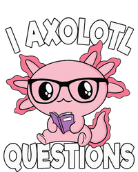 I Axolotl Questions Mexican Salamander Pink Axolotl Tall Sweatshirt