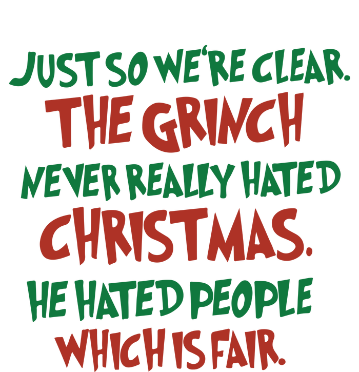 The Grinc Never Really Hated Christmas Funny T-Shirt