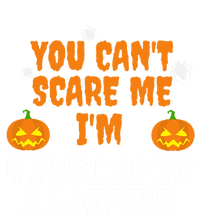 CanT Scare Me Married To A Lawyer Attorney Funny Halloween Gift T-Shirt