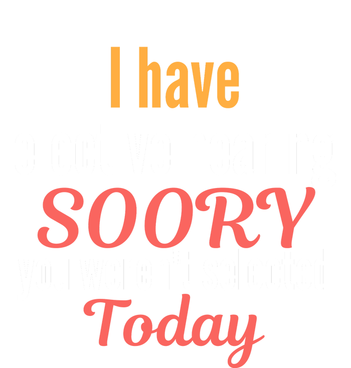 Funny I Have Selective Hearing You WerenT Selected Today Kids Hoodie